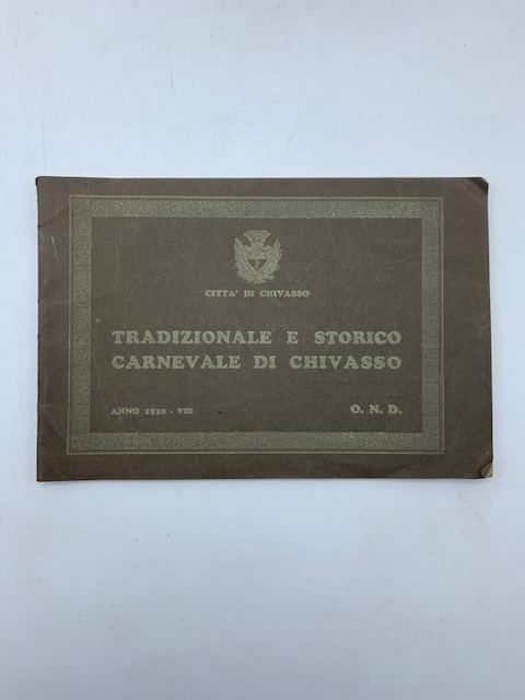 Città di Chivasso. Tradizionale e storico Carnevale di Chivasso, anno 1930, O. N. D.